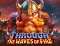 Through the Waves of Fire